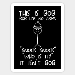 This is Bob No Arms Knock Knock Stickman Joke Funny T-Shirt - Mens Womens Sticker